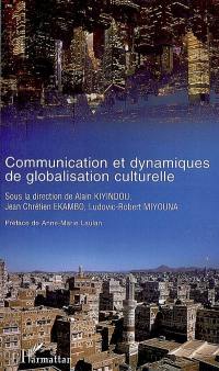 Communication et dynamiques de globalisation culturelle