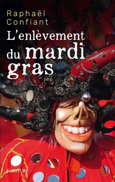 L'enlèvement du Mardi gras : polar