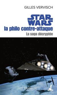 La saga décryptée. Star Wars : la philo contre attaque