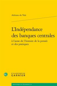 L'indépendance des banques centrales à l'aune de l'histoire de la pensée et des pratiques