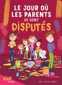 Le jour où les parents.... Le jour où les parents se sont disputés