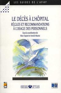 Le décès à l'hôpital, règles et recommandations à l'usage des personnels