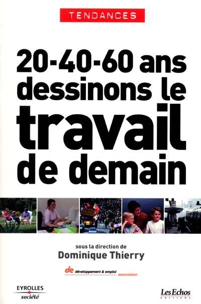 20 ans, 40 ans, 60 ans... : dessinons le travail de demain