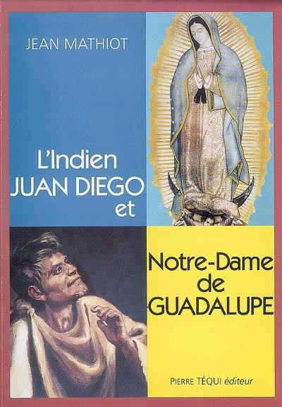 L'Indien Juan Diego et Notre-Dame de Guadalupe