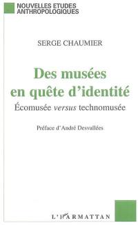 Des musées en quête d'identité : écomusée versus technomusée