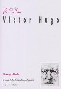 Je suis... Victor Hugo