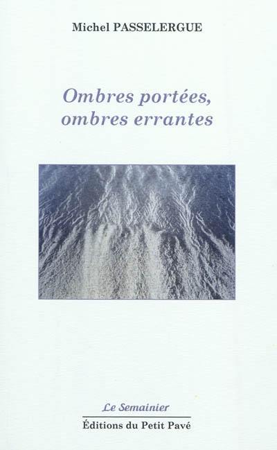 Ombres portées, ombres errantes