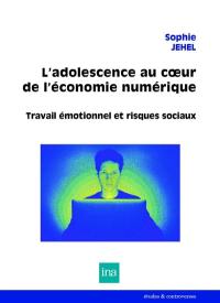 L'adolescence au coeur de l'économie numérique : travail émotionnel et risques sociaux