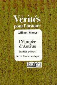 L'épopée d'Aetius, dernier général de la Rome antique