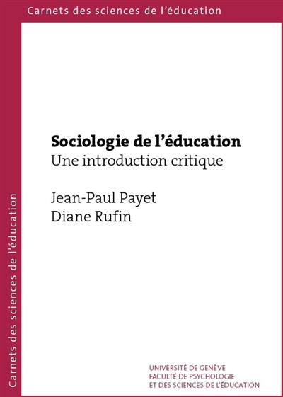 Sociologie de l'éducation : une introduction critique : inégalités scolaires et pratiques institutionnelles