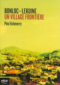 Bonloc-Lekuine, un village frontière