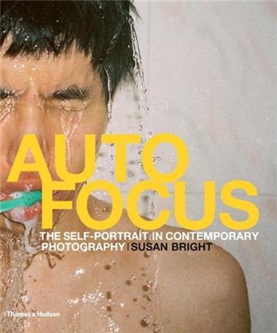 Auto Focus The Self-Portrait in Contemporary Photography