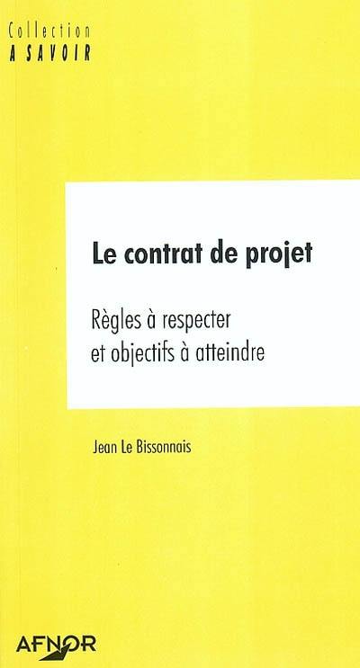 Le contrat de projet : règles à respecter et objectifs à atteindre