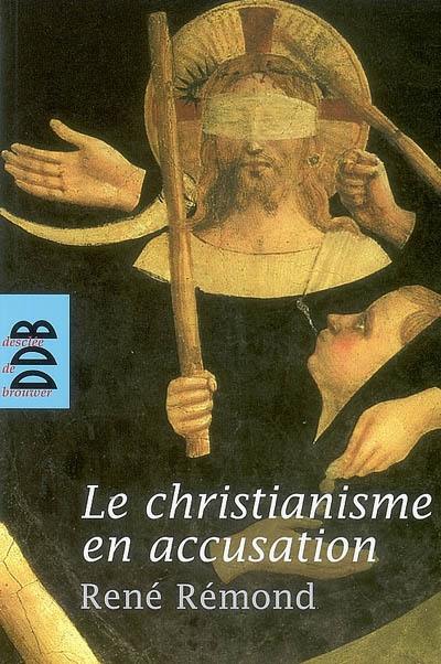 Le christianisme en accusation : entretiens avec Marc Leboucher