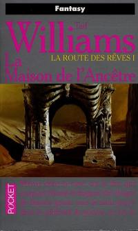 L'arcane des épées. Vol. 2. La route des rêves. Vol. 1. La maison de l'ancêtre