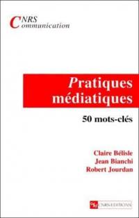 Pratiques médiatiques : 50 mots-clés