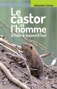 Le castor et l'homme : d'hier à aujourd'hui