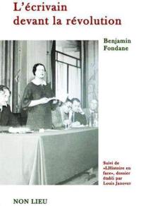 L'écrivain devant la révolution. L'histoire en face