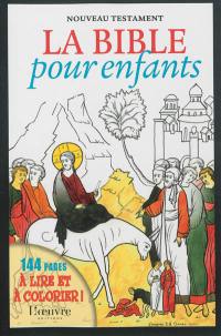 La Bible pour enfants : Nouveau Testament