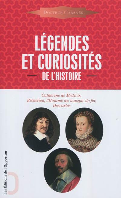 Légendes et curiosités de l'histoire