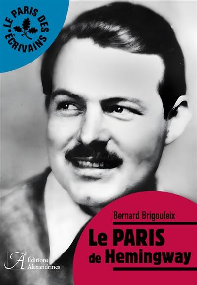 Le Paris de Hemingway Le Paris de Hemingway
