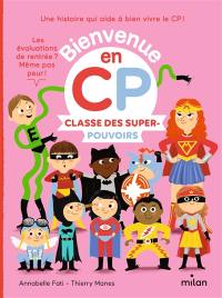 Bienvenue en CP. Classe des super-pouvoirs