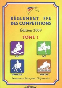 Règlement FFE des compétitions. Vol. 1. CSO, dressage, CCE, hunter