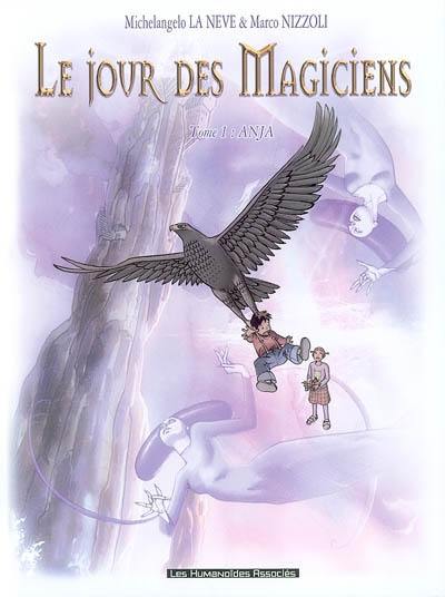 Le jour des magiciens. Vol. 1. Anja