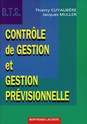 Contrôle de gestion BTS. Vol. 1. Contrôle de gestion et gestion prévisionnelle, BTS