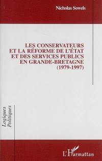 Les conservateurs et la réforme de l'Etat et des services publics en Grande-Bretagne : 1979-1997