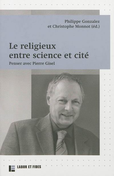 Le religieux entre science et cité : penser avec Pierre Gisel