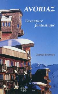 Avoriaz : l'aventure fantastique