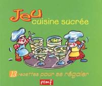 Jeu : cuisine sucrée : 13 recettes pour se régaler