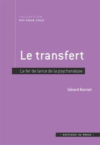 Le transfert : le fer de lance de la psychanalyse