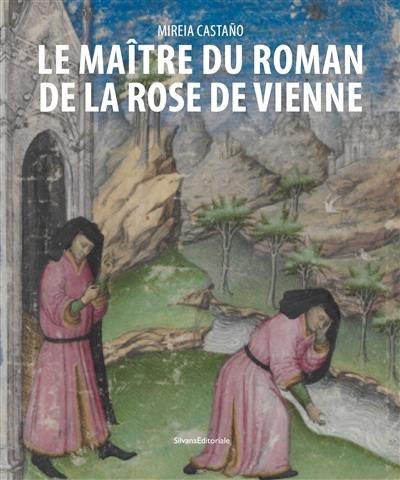 Le Maître du Roman de la Rose de Vienne