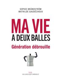 Ma vie à deux balles : génération débrouille