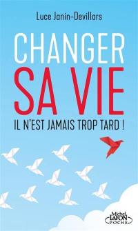 Changer sa vie : il n'est jamais trop tard !