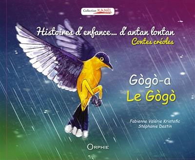 Histoires d'enfance... d'antan lontan. Gogo-a. Le gogo