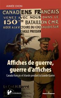 Affiches de guerre, guerre d'affiches : Canada français et Irlande pendant la Grande Guerre