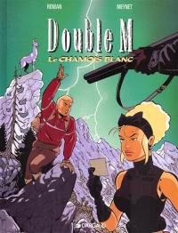 Double M. Vol. 6. Le chamois blanc