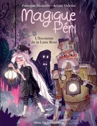 Magique Péri. Vol. 5. L'inconnue de la lune rose