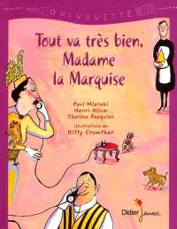 Tout va très bien, madame la marquise