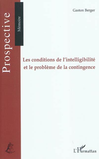 Les conditions de l'intelligibilité et le problème de la contingence