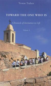 Chronicle of an invitation to life. Vol. 4. Toward the one who is