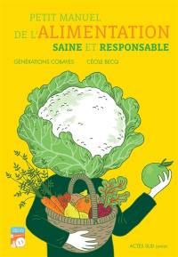 Petit manuel de l'alimentation saine et responsable