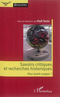 Savoirs critiques et recherches historiques : pour quels usages ?