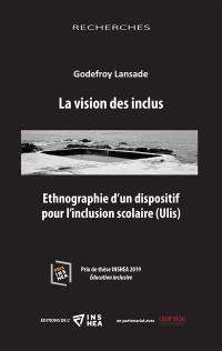 La vision des inclus : ethnographie d'un dispositif pour l'inclusion scolaire (Ulis)