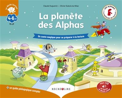 La planète des Alphas. Un conte magique pour se préparer à la lecture