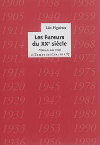 Les fureurs du XXe siècle : crises, mouvements populaires, guerres, résistances, révolutions et contre-révolutions de 1900 à l'an 2000