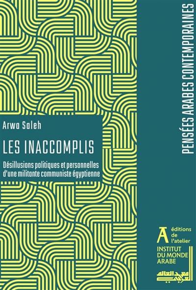 Les inaccomplis : désillusions politiques et personnelles d'une militante communiste égyptienne